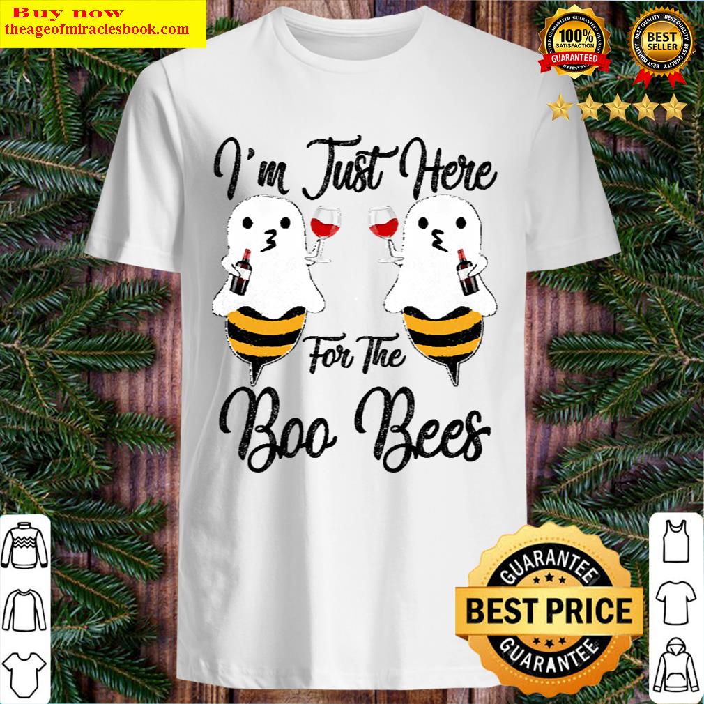 Im Just Here For The Boo Bees Funny T-shirt