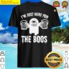 im just here for the boos funny halloween ghost cute beer shirt