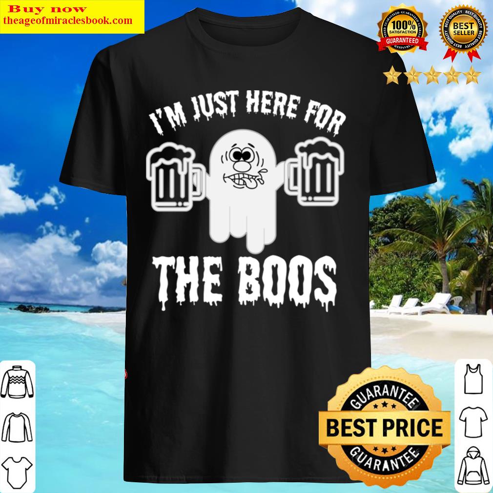 I’m Just Here For The Boos Funny Halloween Ghost Cute Beer Shirt