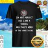 im not perfect but i am a viking and thats kind of the same thing shirt