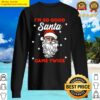 im so good santa came twice sweater
