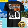 it halloween everyone entitled to one good shirt