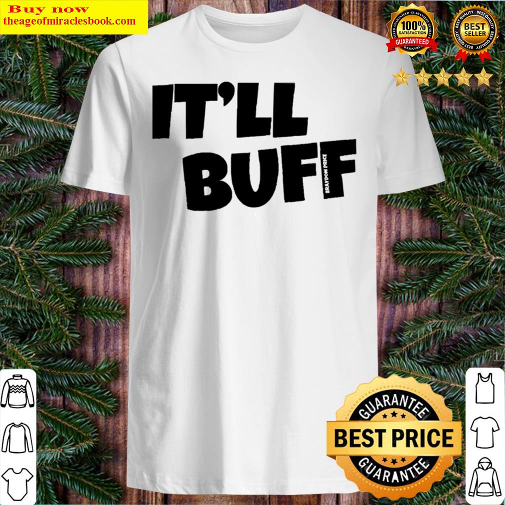 It'll Buff 2 Shirt
