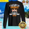 its ok if you dont like drones its kind of a smart people hobby anyway shirt sweater