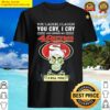 jeff dunham achmed you laugh i laugh you cry i cry you offend my san francisco 49ers i kill you 2021 shirt
