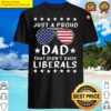 just a regular dad trying not to raise liberals usa flag shirt