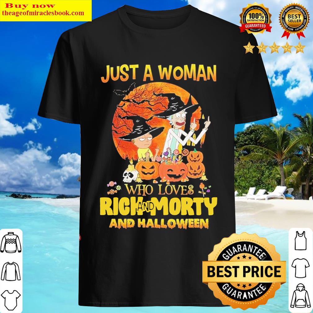 just a woman who loves rick and morty and halloween shirt