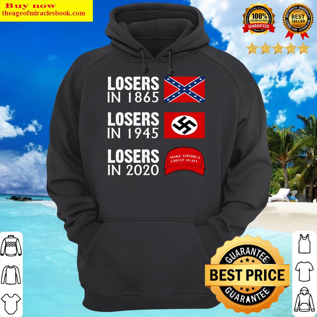 losers in 1865 losers in 1945 losers in 2020 maga hat hoodie