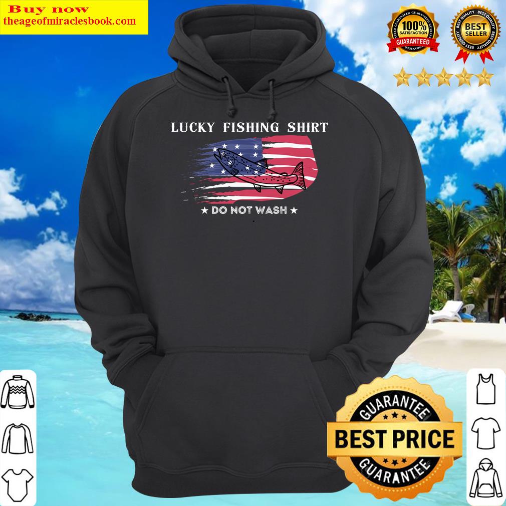 lucky fishing shirt do not wash american flag version hoodie