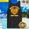 make pizza not war for pizzaiolo and pizza baker with heart tank top