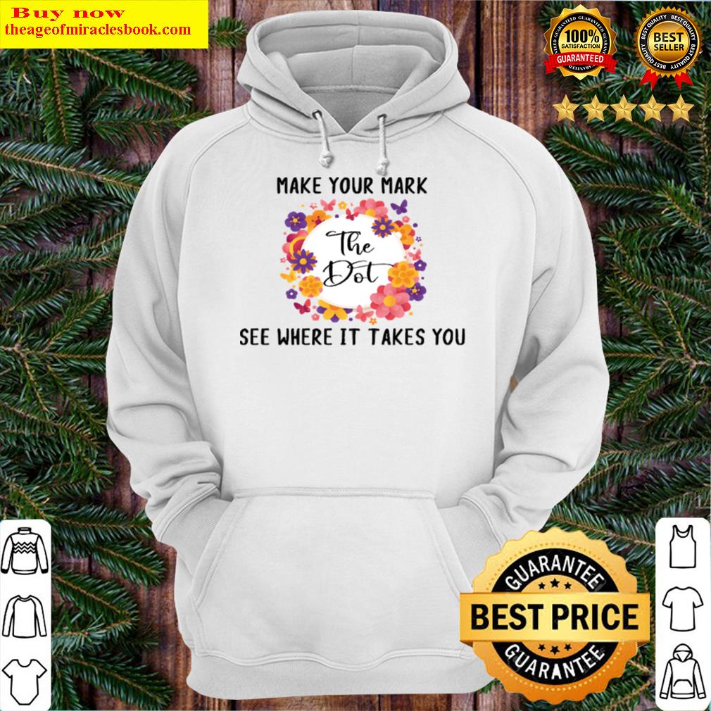 make your mark dot day see where it takes you hoodie