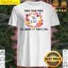 make your mark dot day see where it takes you shirt
