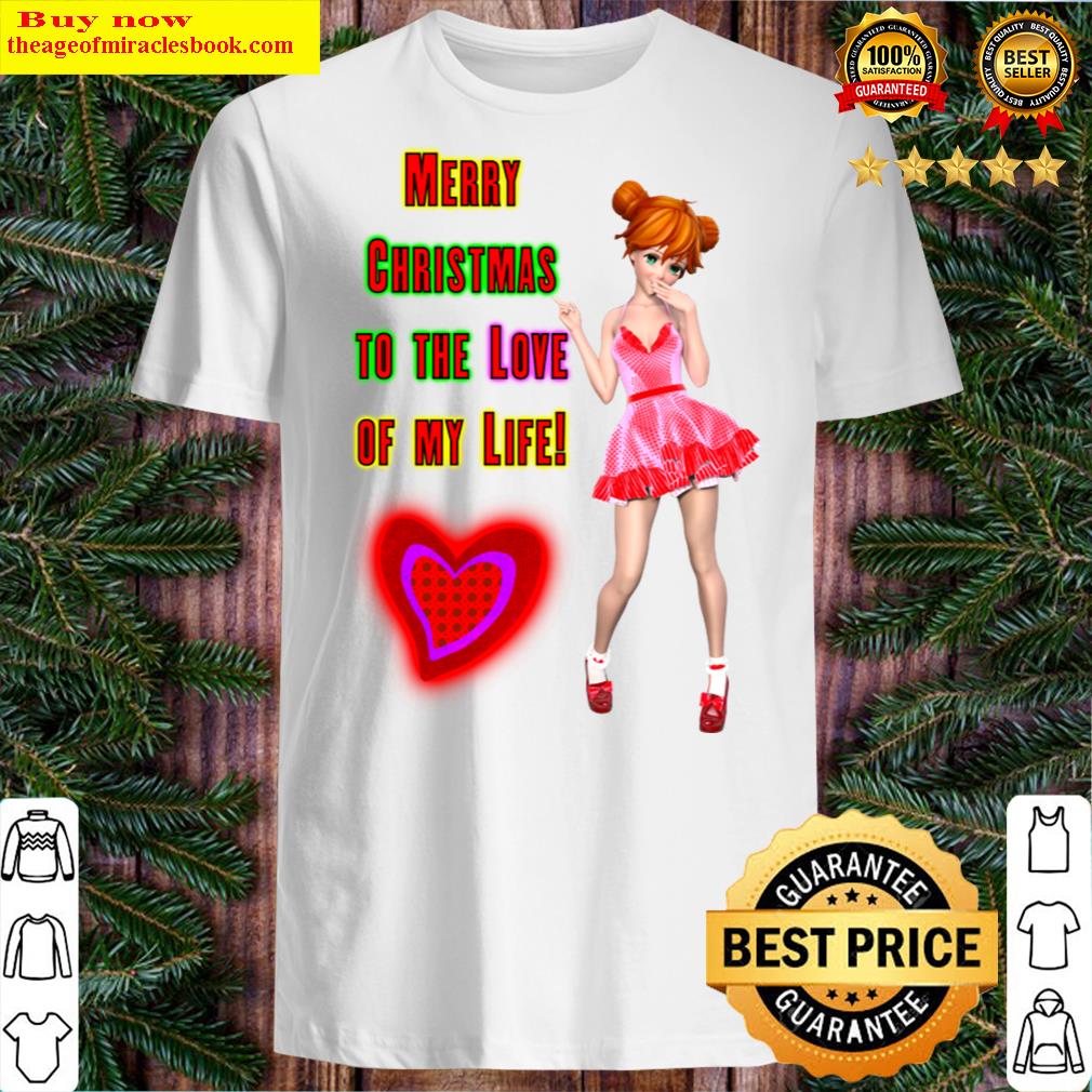 Merry Christmas My Love – Happy Christmas Shirt