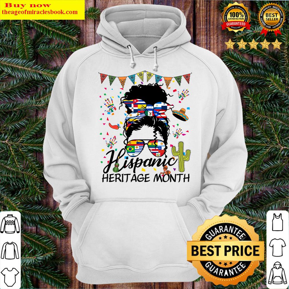 messy buns hispanic heritage month celebration hoodie
