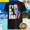mexican and puerto rican dna mix heritage gift shirt