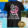 my last day of chemo it was tough but i was tougher t shirt shirt