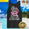 my last day of chemo it was tough but i was tougher t shirt tank top