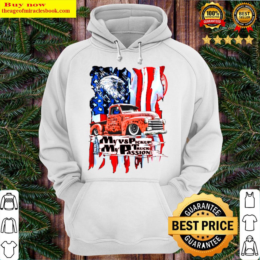 my v8 pickup truck is my passion usa flag hoodie