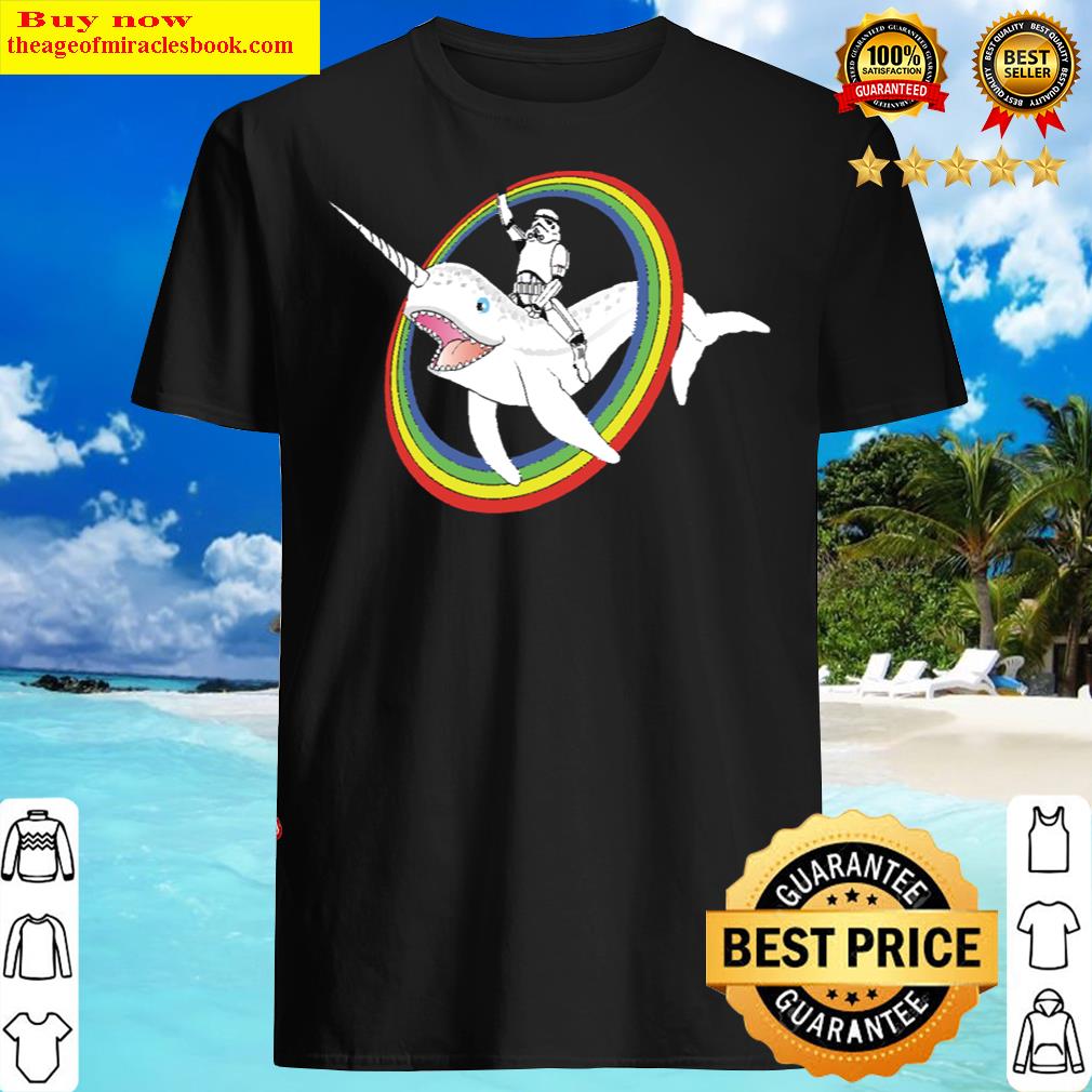 Narwhal Rainbow Stormtrooper Shirt
