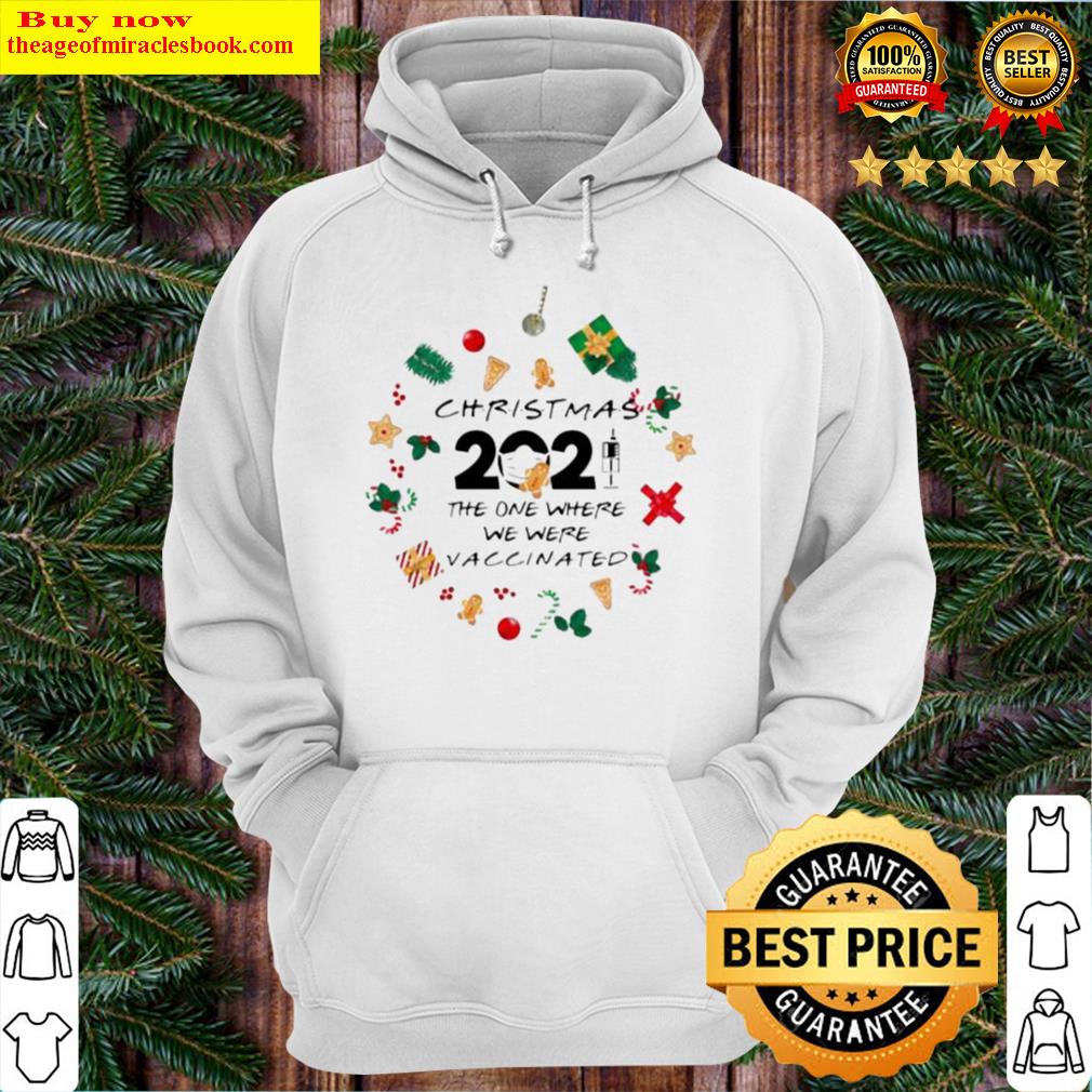 Nice Friends 2021 Christmas Ornament The One Where We Were Vaccinated Pandemic Holiday Christmas Ornament Hoodie