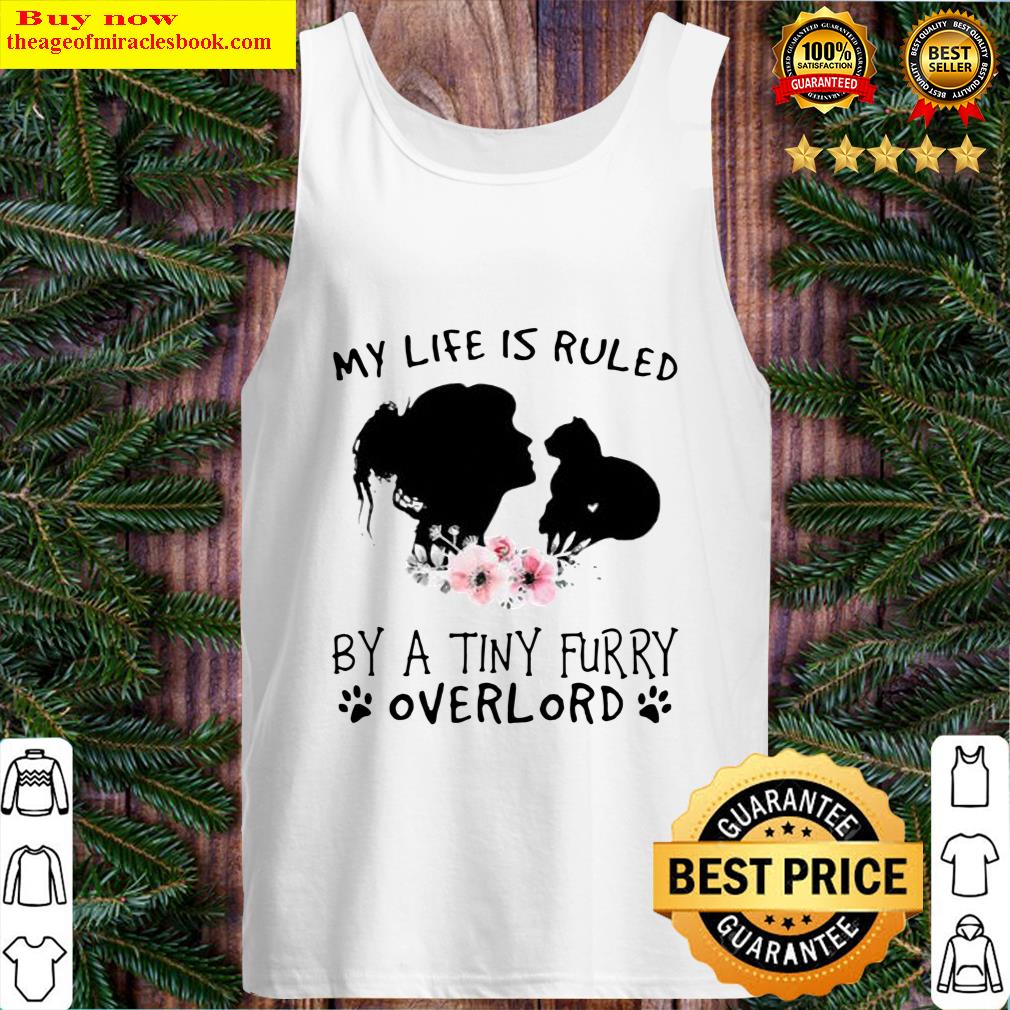 nice girl and cat my life is ruled by a tiny furry overlord tank top