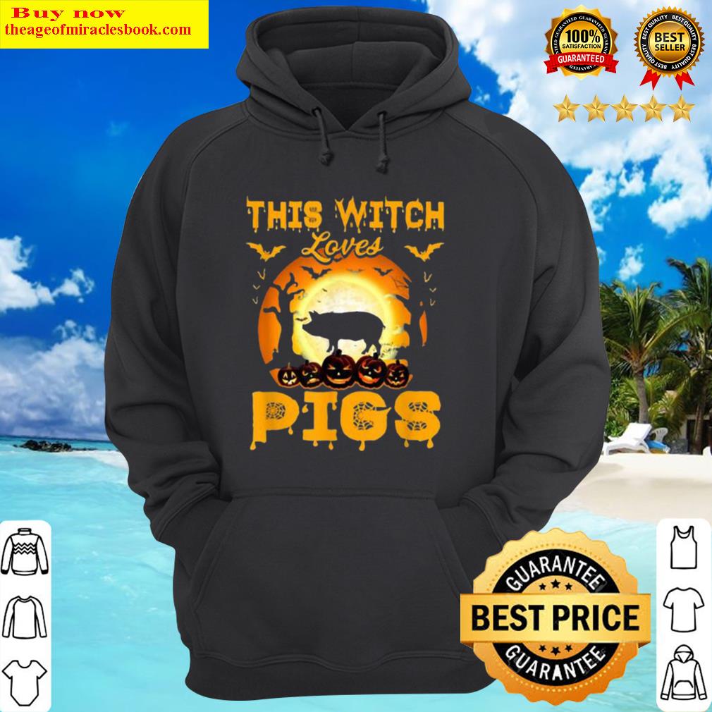 Nice This Witch Loves Pigs Halloween Cosplay Shirt Hoodie