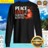 peace love sloths amp coffee sweater