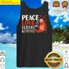 peace love sloths amp coffee tank top
