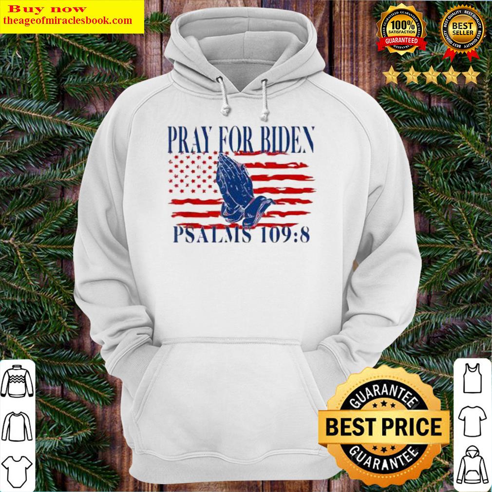 pray for biden psalms 1098 american flag hoodie