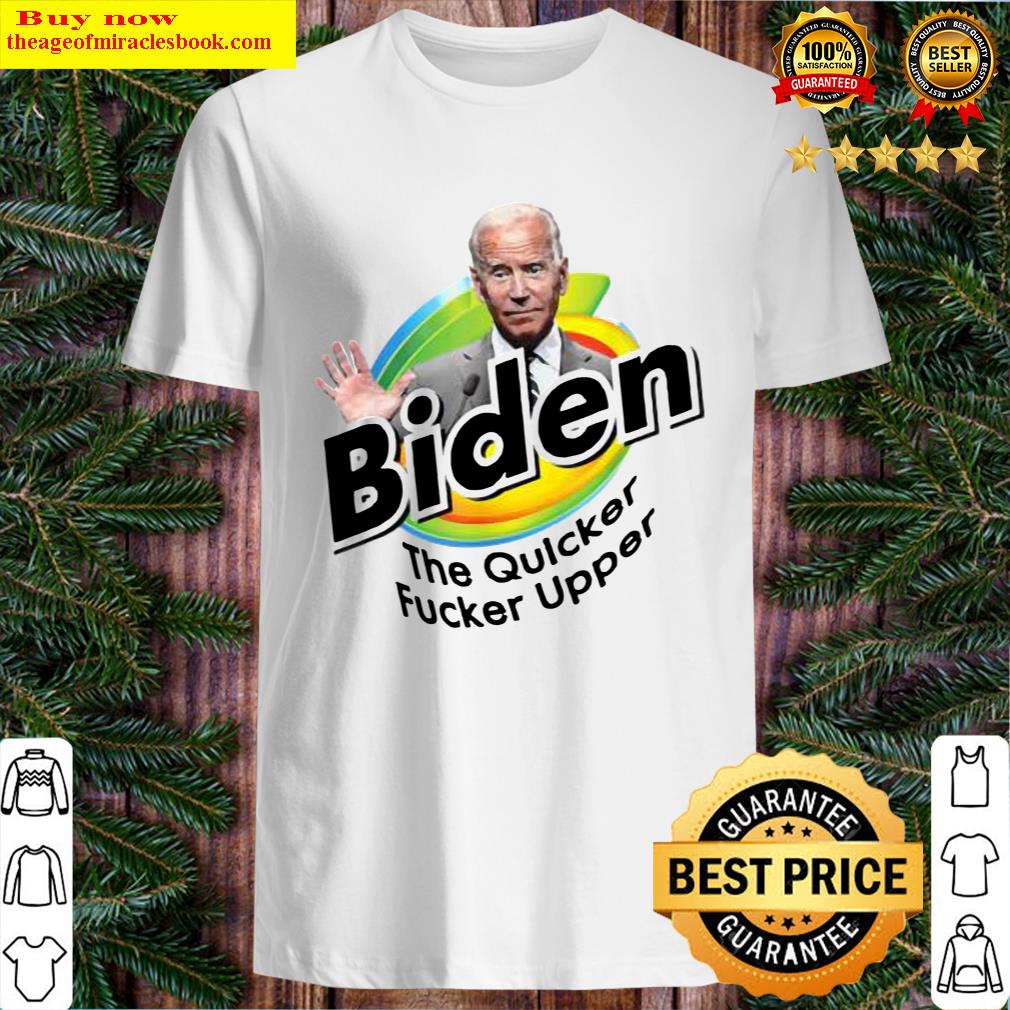 Premium Joe Biden The Quicker Fucker Upper Funny Creepy Joe Sniffer Shirt