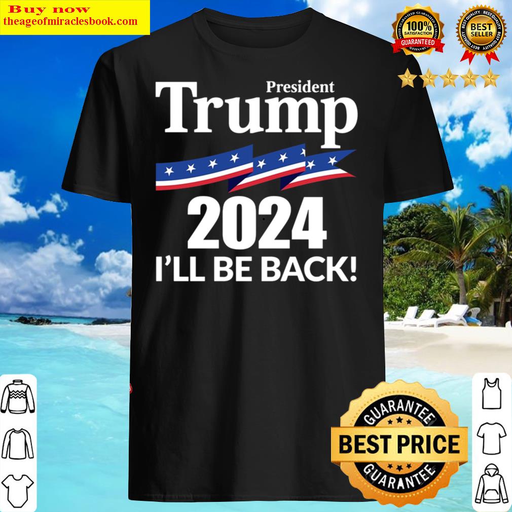 President Trump 2024 Ill Be Back