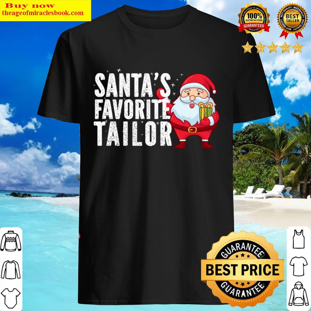 Santa’s Favorite Tailor Christmas Shirt