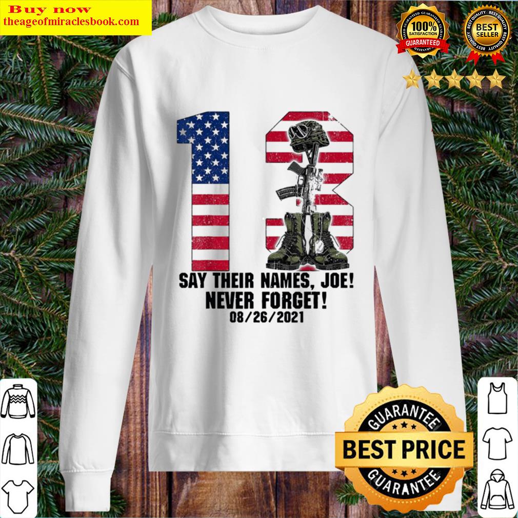 Say Their Names Joe 13 Heroes Names Of Fallen Soldiers Official Sweater