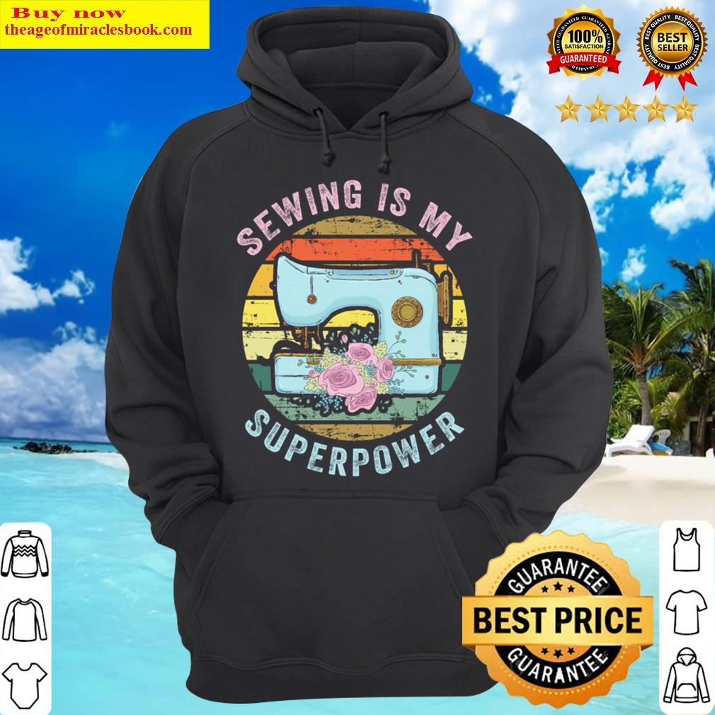 sewing is my superpower hoodie