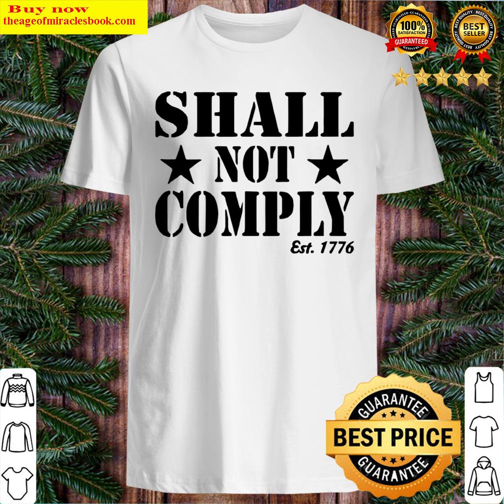 Shall Not Comply Est. 1776 Stars
