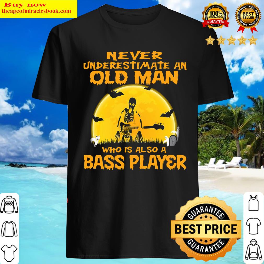 Skeleton Never Underestimate An Old Man Who Is Also A Bass Player Halloween Shirt