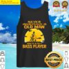 skeleton never underestimate an old man who is also a bass player halloween tank top