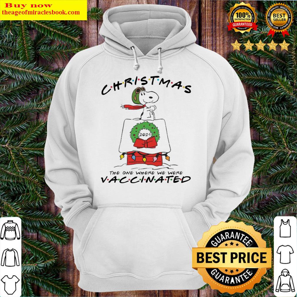 snoopy flying christmas 2021 coronavirus the one where we were vaccinated hoodie