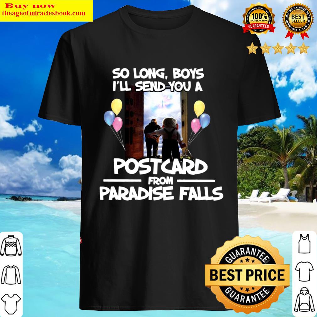 So Long Boys I'll Send You A Postcard From Paradise Fall Shirt