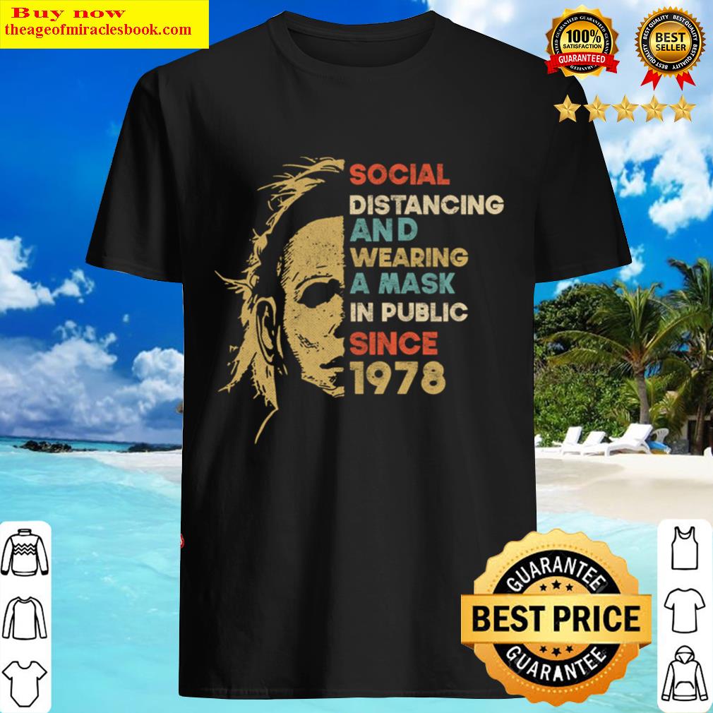 Social Distancing And Wearing A Mask In Public Since 1978 Vintage Shirt