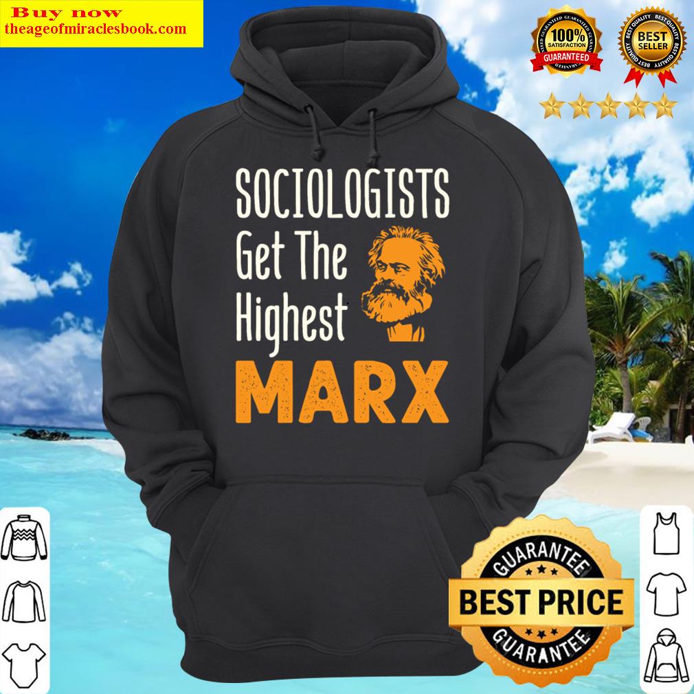 sociologists get the highest marx hoodie