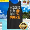 sociologists get the highest marx tank top