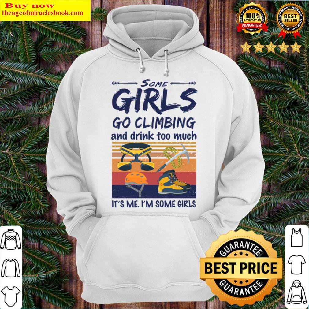 some girls go climbing and drink too much vintage hoodie