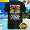 sometimes its the chain other times its the tree but i always hit something shirt