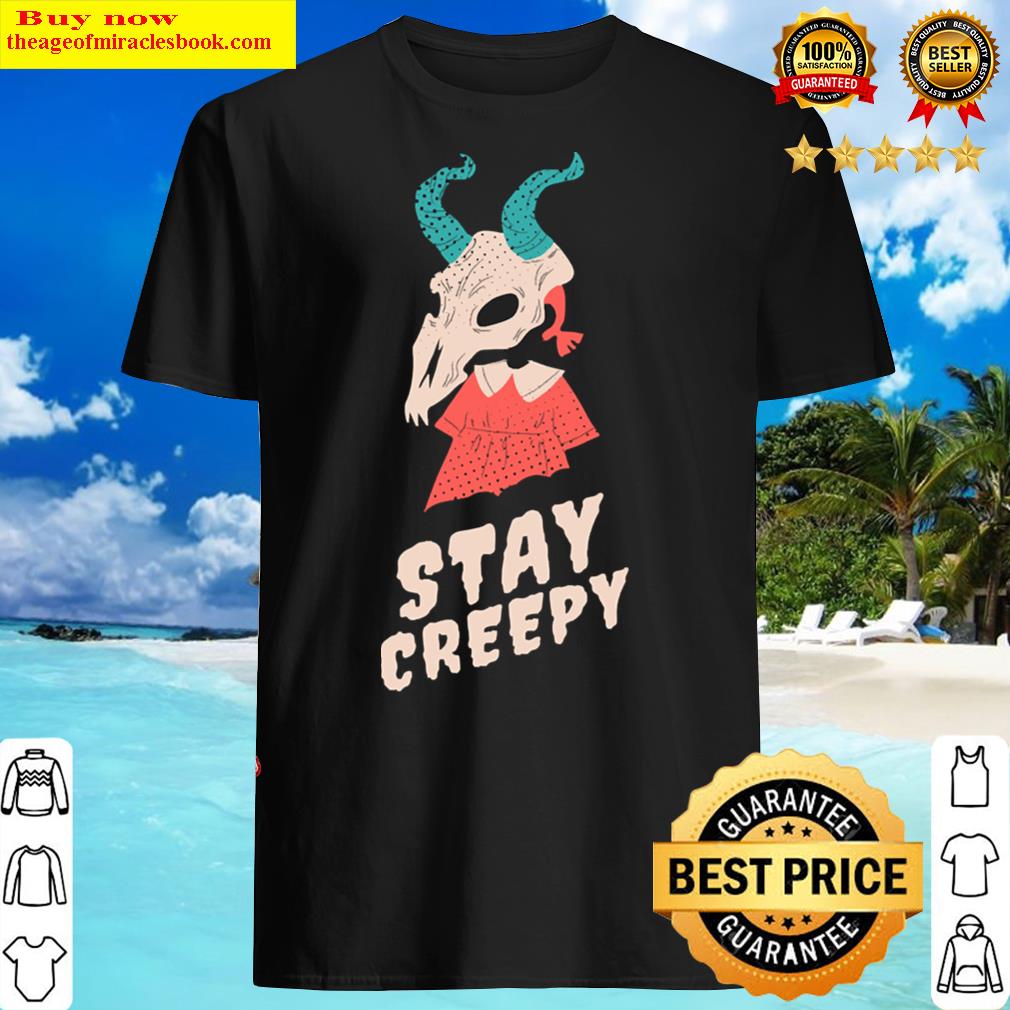 Stay Creepy T-shirt