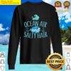 summer sailing ocean air and salty hair shirt sweater