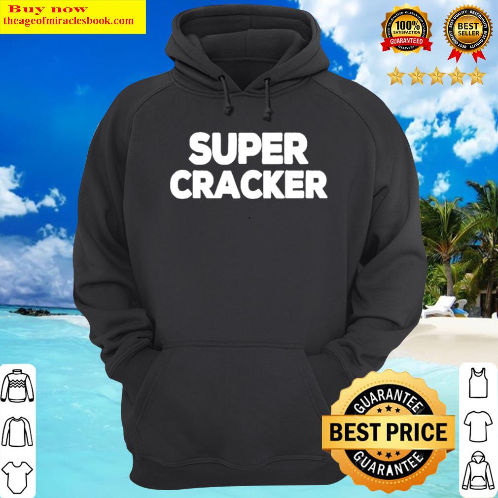 super cracker hoodie