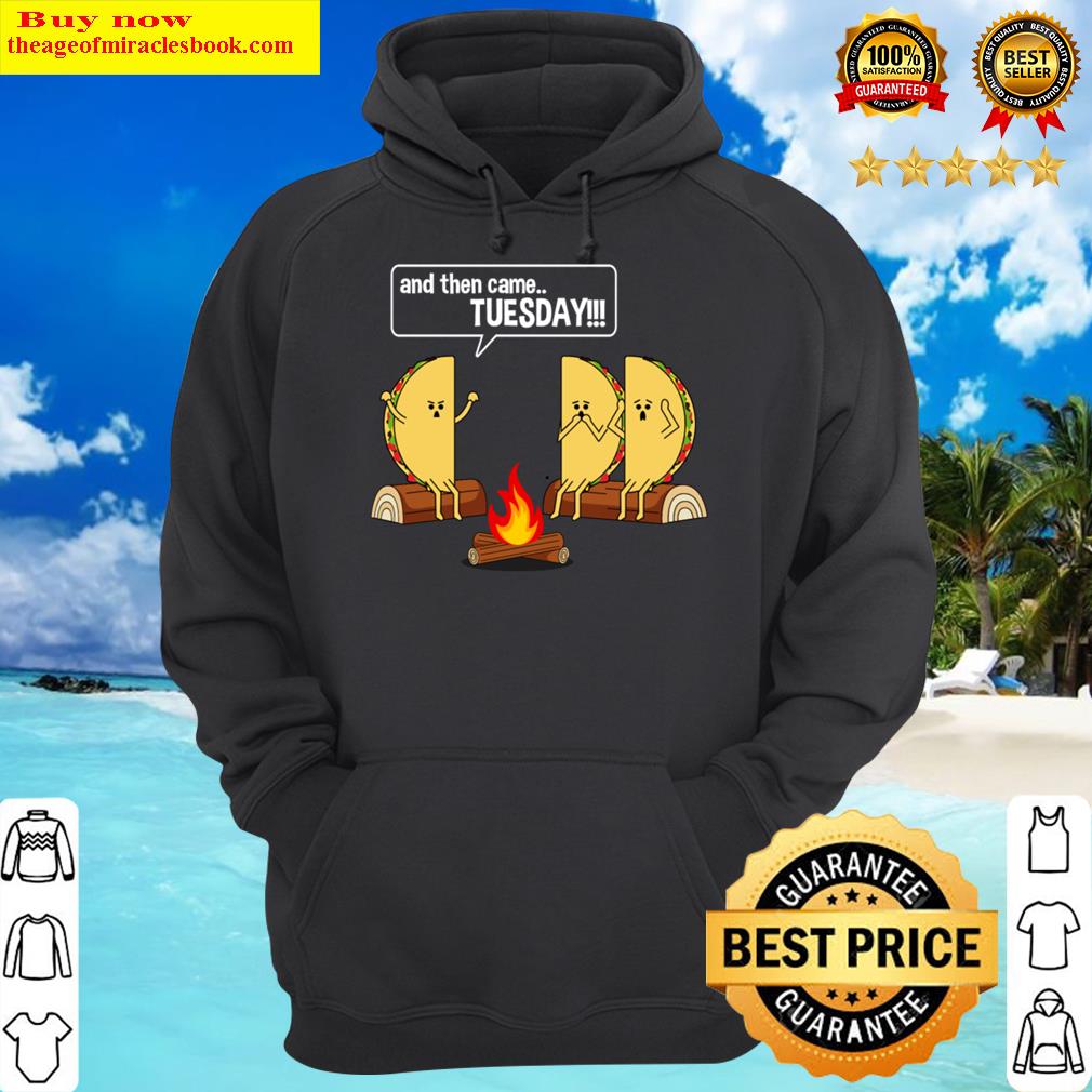 taco tells scary campfire story about tuesdays funny graphic hoodie