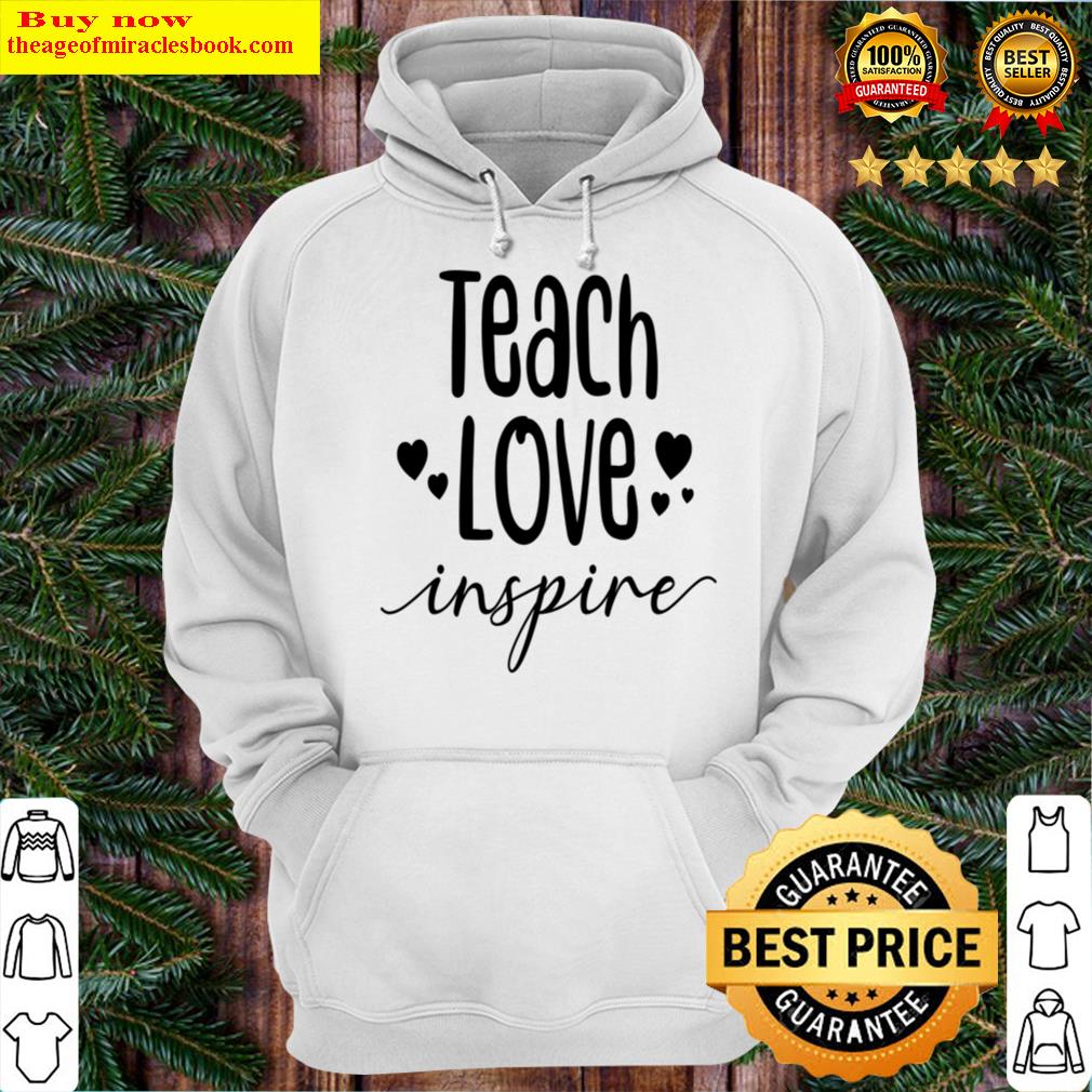 teach love inspire black hoodie