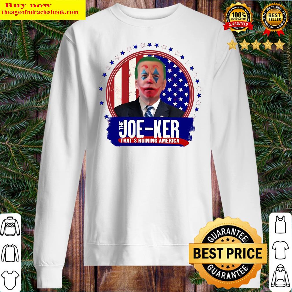 The Joe-ker That's Ruining America Shirt